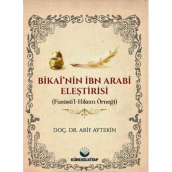 Bikai'nin Ibn Arabi Eleştirisi (Fususü'l Hikem Örneği) Arif Aytekin