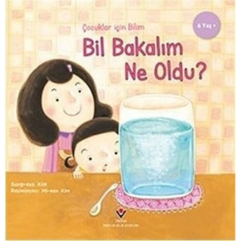 Bil Bakalım Ne Oldu? - Çocuklar Için Bilim Sung-Eun Kim