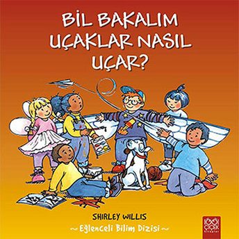 Bil Bakalım Uçaklar Nasıl Uçar? Shirley Willis