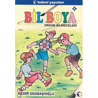 Bil Boya Eğlenceli Bilmece Boyamaca 6 Organ Bilmeceleri Sezer Odabaşıoğlu