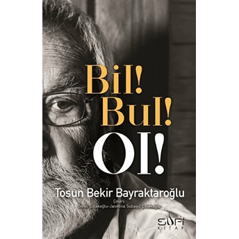 Bil! Bul! Ol! Tosun Bekir Bayraktaroğlu