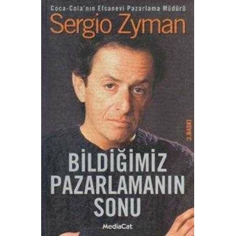 Bildiğimiz Pazarlamanın Sonu Sergio Zyman