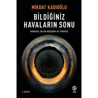 Bildiğiniz Havaların Sonu - Küresel Iklim Değişikliği Ve Türkiye Mikdat Kadıoğlu