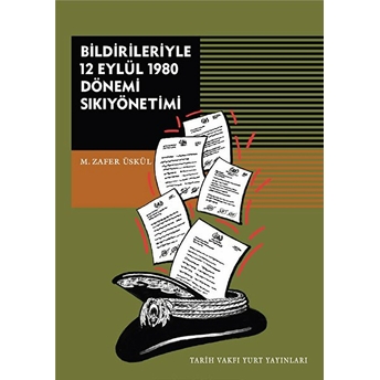 Bildirileriyle 12 Eylül 1980 Dönemi Sıkıyönetimi M. Zafer Üskül