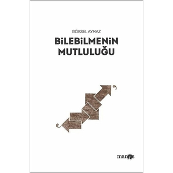 Bilebilmenin Mutluluğu Göksel Aymaz