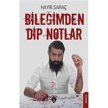 Bileğimden Dip Notlar