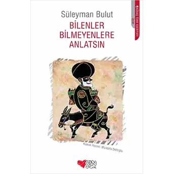 Bilenler Bilmeyenlere Anlatsın Süleyman Bulut