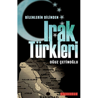 Bilenlerin Dilinden Irak Türkleri