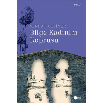 Bilge Kadınlar Köprüsü Serhat Çetiner