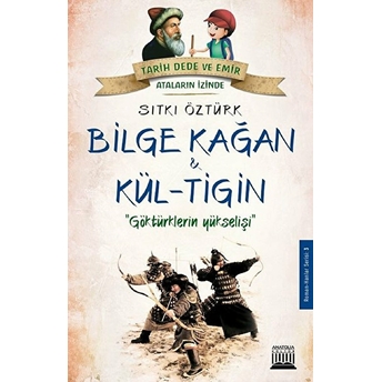 Bilge Kağan Kül-Tigin - Göktürklerin Yükselişi Sıtkı Öztürk