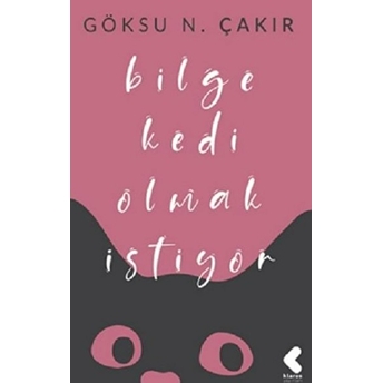 Bilge Kedi Olmak Istiyor Göksu Nurten Çakır