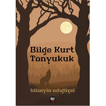 Bilge Kurt Tonyukuk Hüseyin Adıgüzel