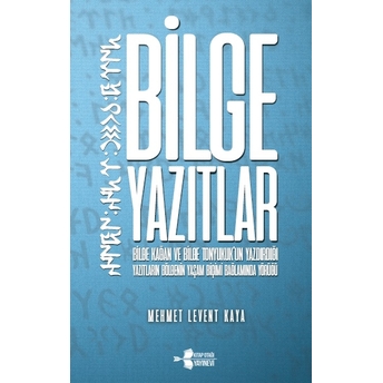 Bilge Yazıtlar Mehmet Levent Kaya