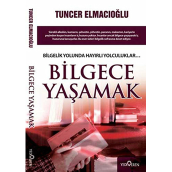 Bilgece Yaşamak Tuncer Elmacıoğlu