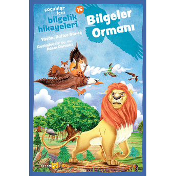 Bilgeler Ormanı - Çocuklar Için Bilgelik Hikayeleri 16 Hatice Güneş