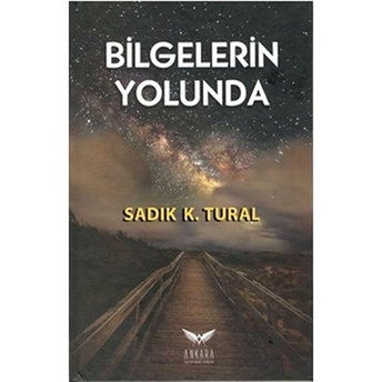 Bilgelerin Yolunda Sadık K. Tural