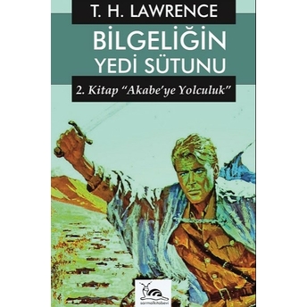 Bilgeliğin Yedi Sütunu -2 T.e.lawrence