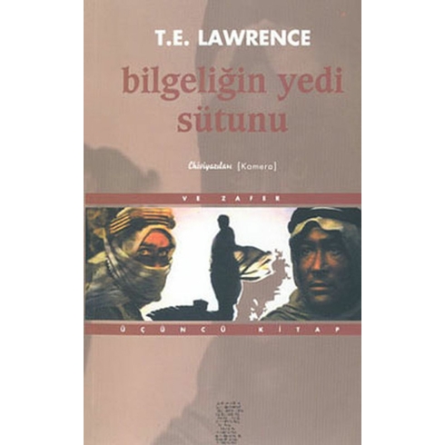 Bilgeliğin Yedi Sütunu Zafer Üçüncü Kitap Thomas Edward Lawrence