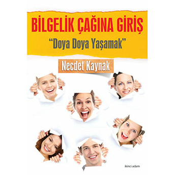 Bilgelik Çağına Giriş 1: Doya Doya Yaşamak-Necdet Kaynak