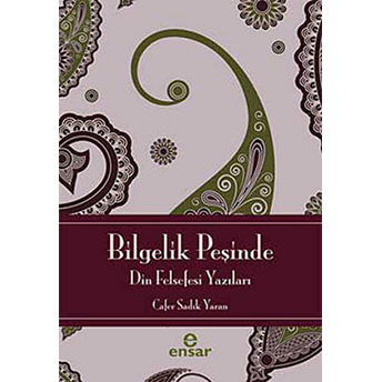 Bilgelik Peşinde Din Felsefesi Yazıları Cafer Sadık Yaran