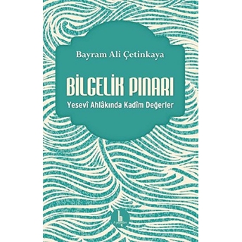 Bilgelik Pınarı Bayram Ali Çetinkaya