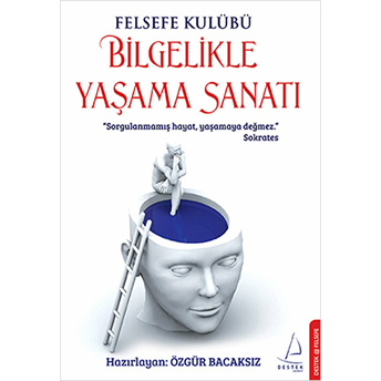 Bilgelikle Yaşama Sanatı Özgür Bacaksız