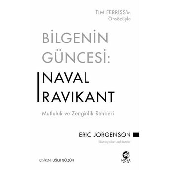 Bilgenin Güncesi: Naval Ravikant - Mutluluk Ve Zenginlik Rehberi Eric Jorgenson