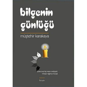 Bilgenin Günlüğü Müştehir Karakaya