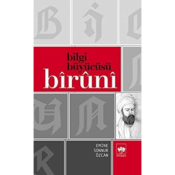 Bilgi Büyücüsü Biruni Emine Sonnur Özcan