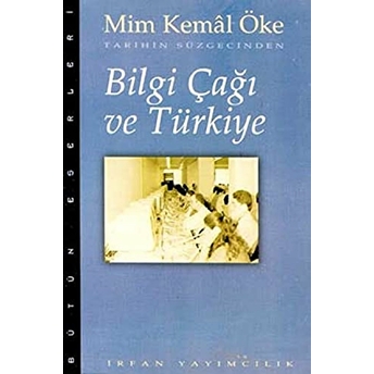 Bilgi Çağı Ve Türkiye Mim Kemal Öke