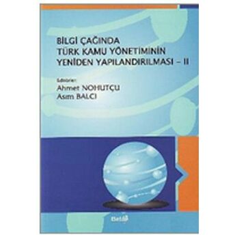 Bilgi Çağında Türk Kamu Yönetiminin Yeniden Yapılandırılması 2 Ahmet Nohutçu