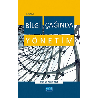 Bilgi Çağında Yönetim Adem Ögüt