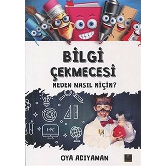 Bilgi Çekmecesi  Neden Nasıl Niçin? - Oya Adıyaman