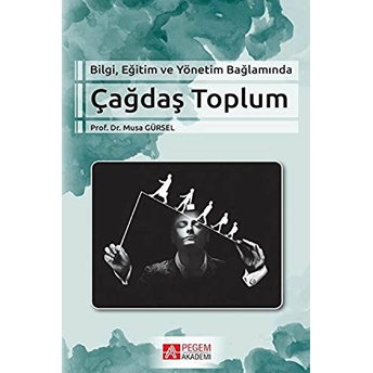 Bilgi Eğitim Ve Yönetim Bağlamında Çağdaş Toplum