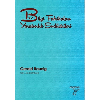 Bilgi Fabrikaları - Yaratıcılık Endüstrileri Gerald Raunig