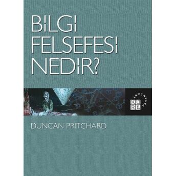 Bilgi Felsefesi Nedir? Duncan Pritchard