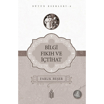 Bilgi Fıkıh Ve Içtihat Faruk Beşer