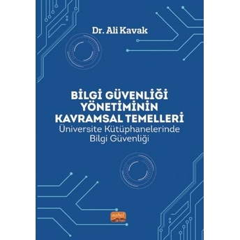 Bilgi Güvenliği Yönetiminin Kavramsal Temelleri Ali Kavak