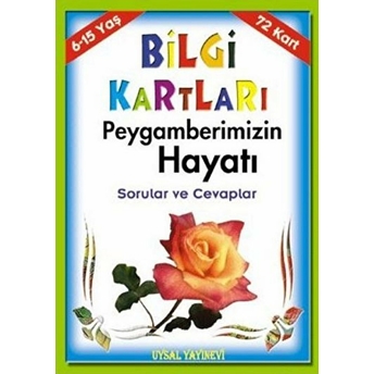 Bilgi Kartları 4 (6-15 Yaş); Peygamberimizin Hayatı Sorular Ve Cevaplarpeygamberimizin Hayatı Sorular Ve Cevaplar Mürşide Uysal