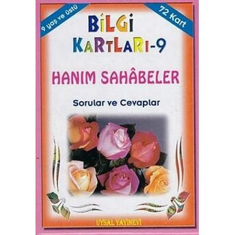 Bilgi Kartları 9 (9 Yaş); Hanım Sahâbeler Sorular Ve Cevaplarhanım Sahâbeler Sorular Ve Cevaplar Muharrem Tan