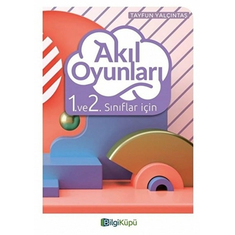 Bilgi Küpü 1. Ve 2. Sınıflar Için Akıl Oyunları