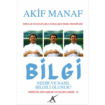 Bilgi Nedir Ve Nasıl Bilgili Olunur? Akif Manaf