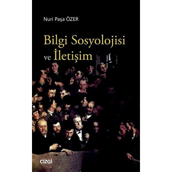 Bilgi Sosyolojisi Ve Iletişim Kolektif