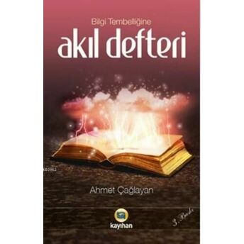 Bilgi Tembelliğine Akıl Defteri Ahmet Çağlayan