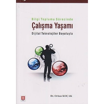 Bilgi Toplumu Sürecinde Çalışma Yaşamı Orhan Koçak