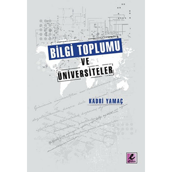 Bilgi Toplumu Ve Üniversiteler Kadri Yamaç