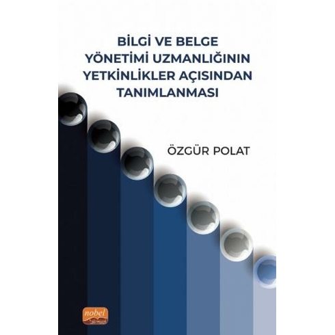 Bilgi Ve Belge Yönetimi Uzmanlığının Yetkinlikler Açısından Tanımlanması Özgür Polat