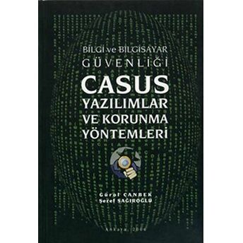 Bilgi Ve Bilgisayar Güvenliği Casus Yazılımlar Ve Korunma Yöntemleri Gürol Canbek