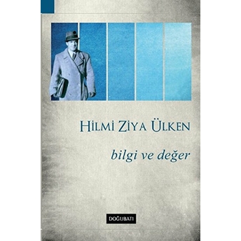 Bilgi Ve Değer Hilmi Ziya Ülken