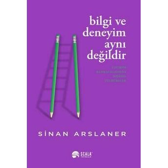 Bilgi Ve Deneyim Aynı Değildi Sinan Arslaner